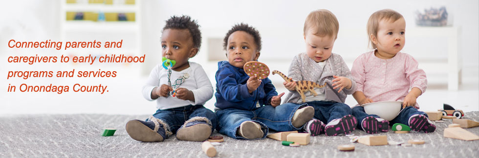 Connecting parents and caregivers to early childhood programs and services in Onondaga County
